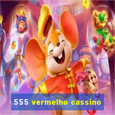 555 vermelho cassino